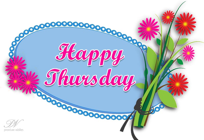Happy Thursday Morning: Greetings and Blessings Good Morning, Happy Thursday!