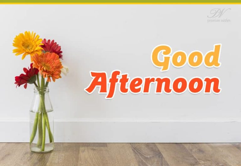 Sending Some Flowers For You – Good Afternoon