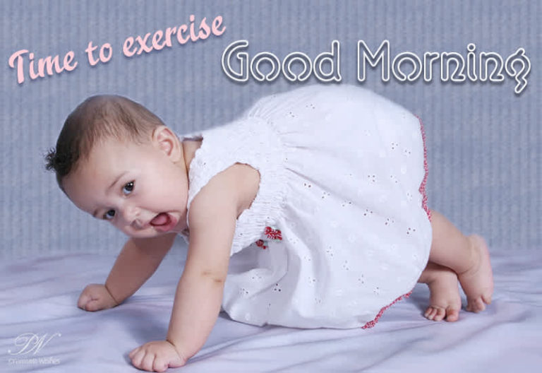 Good Morning – It is exercise time