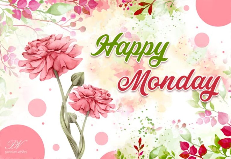 Happy Monday – Begin the day with flowers