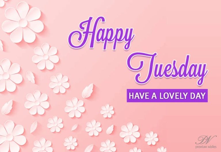 Have a lovely Tuesday – Good Morning Friends