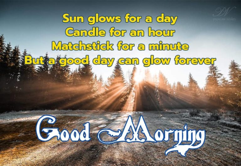 Good Morning – A great day glows forever
