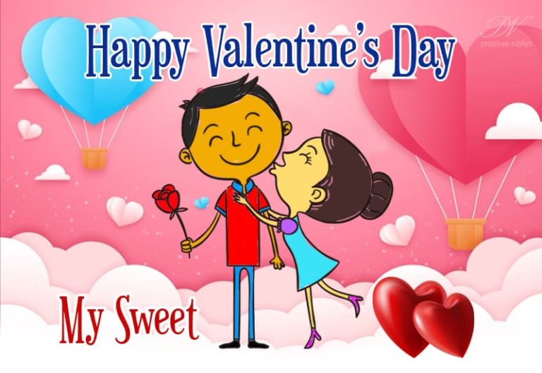 Happy Valentine’s Day My Sweet