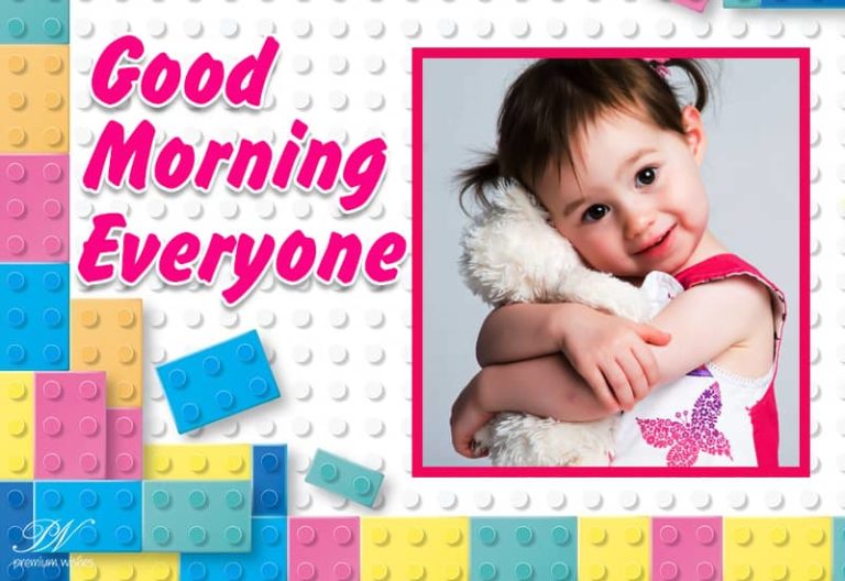 Good Morning Everyone