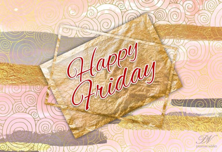 Happy Friday – Stay Safe