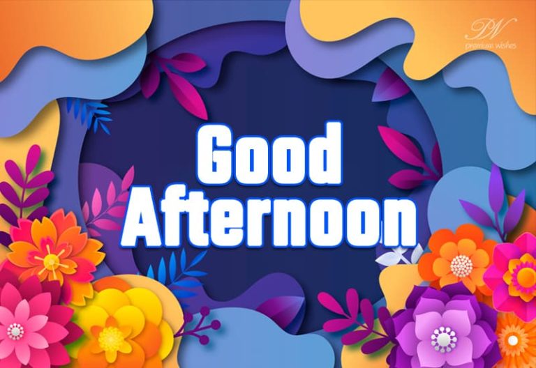 Good Afternoon Wishes