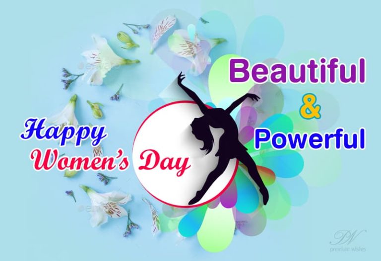 Beautiful and Powerful – Happy Women’s Day