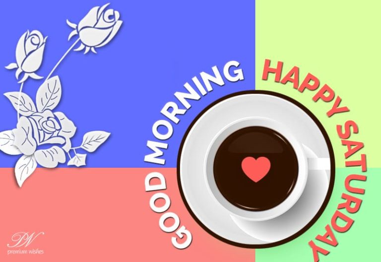 Happy Saturday – Have a fun-filled day