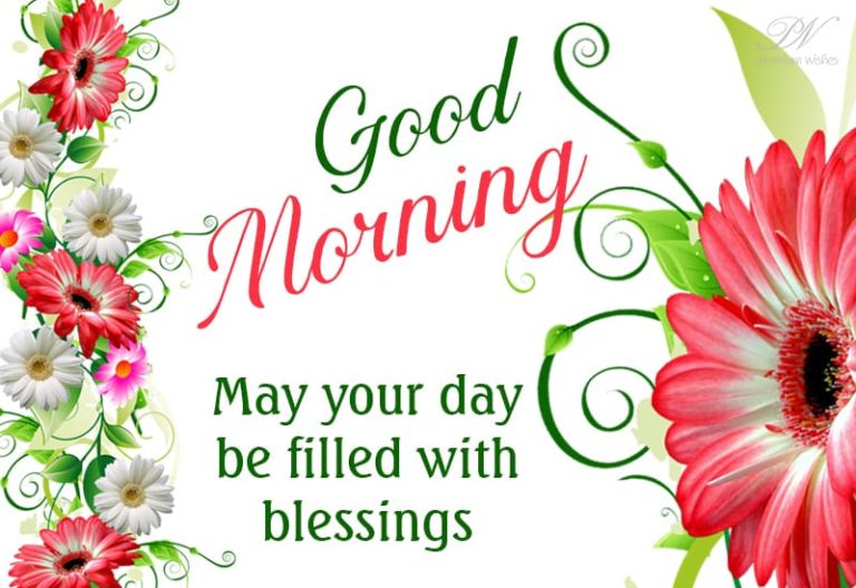 Good Morning – May your day be filled with blessings – Stay Safe and Stay At Home Good Morning – May your day be filled with blessings – Stay Safe and Stay At Home