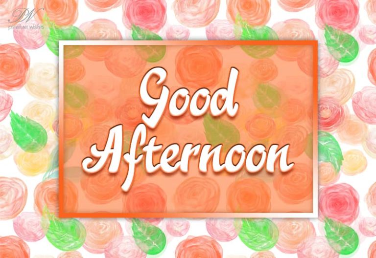 Good Afternoon Wishes