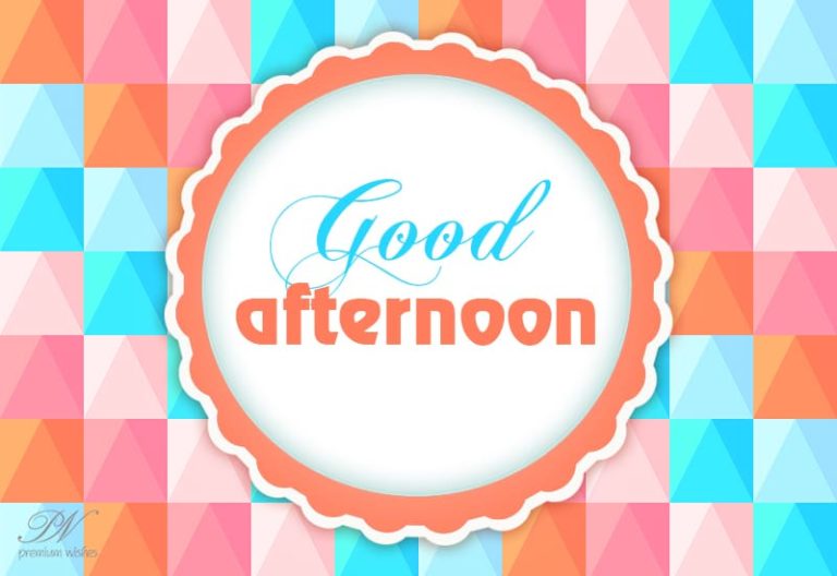 Good Afternoon Wishes