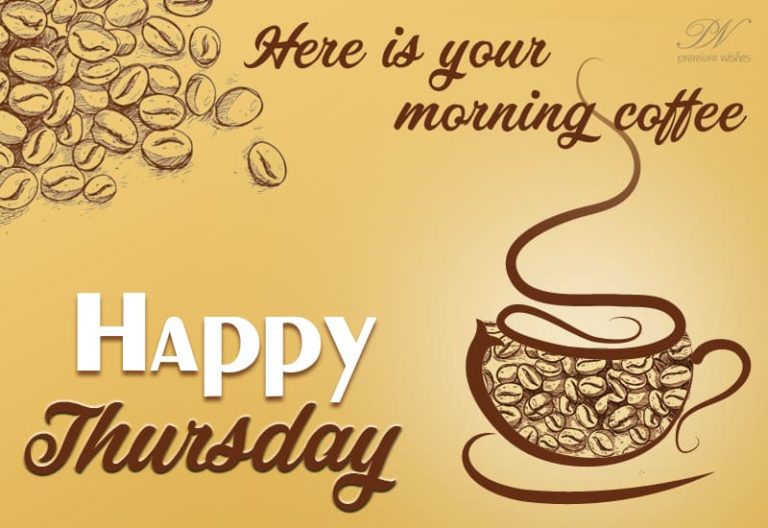 Happy Thursday – Here is your Good Morning Coffee