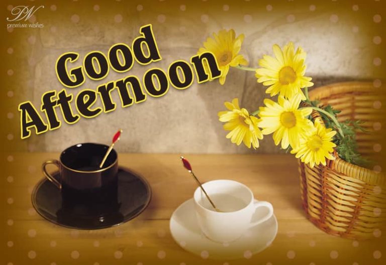 Good Afternoon – Enjoy the noon with a cup of tea
