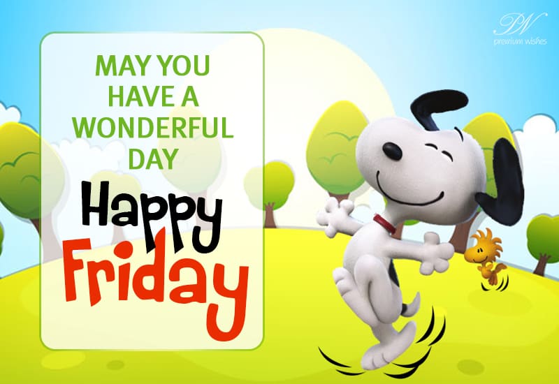 Happy Friday - Wishing You a Wonderful Start to the Weekend!