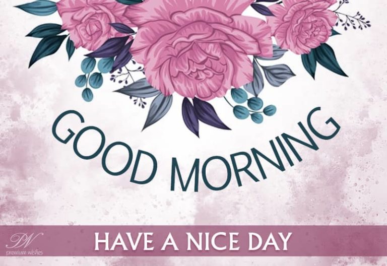 Good Morning – Stay safe and be positive