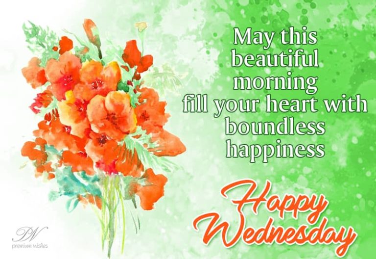 Happy Wednesday – May you be happy today