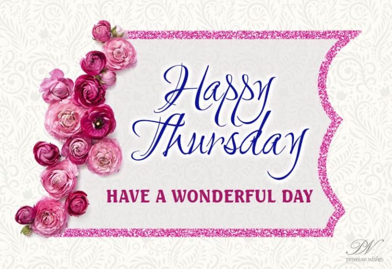 Happy Thursday Everyone – Have a wonderful day