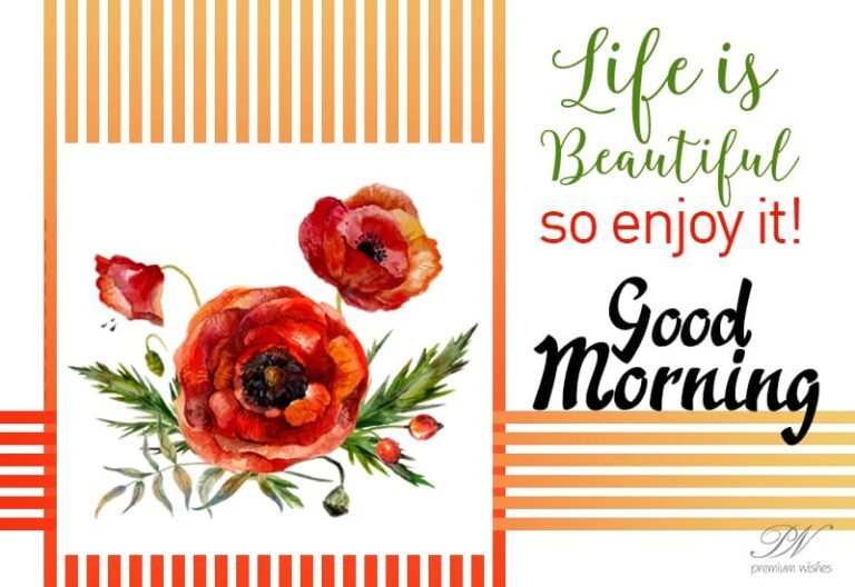 Good Morning – Life is Beautiful