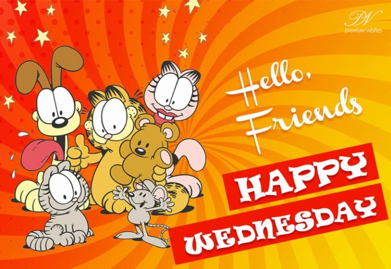Friends Happy Wednesday – Enjoy the day ahead