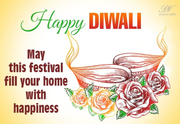 Happy Diwali – May this festival fill your home with happiness
