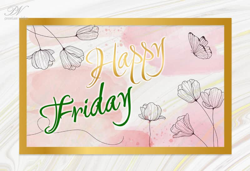 Happy Friday - Wishing You a Wonderful Start to the Weekend!