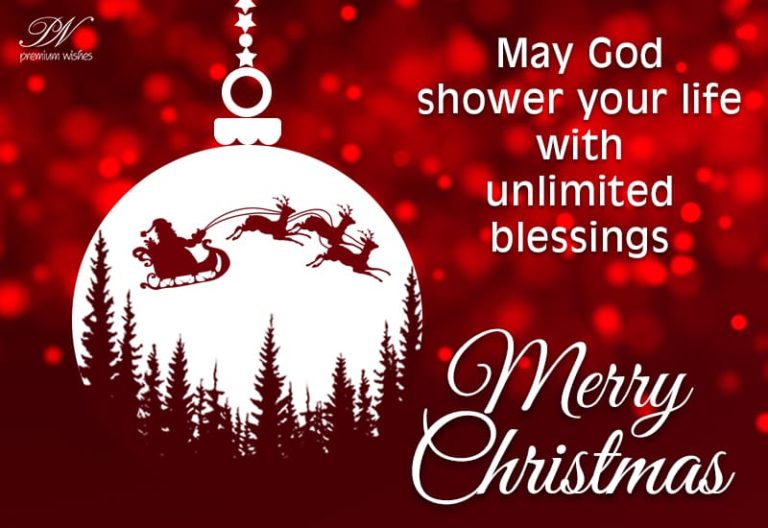 Merry Christmas – May God Shower Your Life With Unlimited Blessings Merry Christmas – May God Shower Your Life With Unlimited Blessings