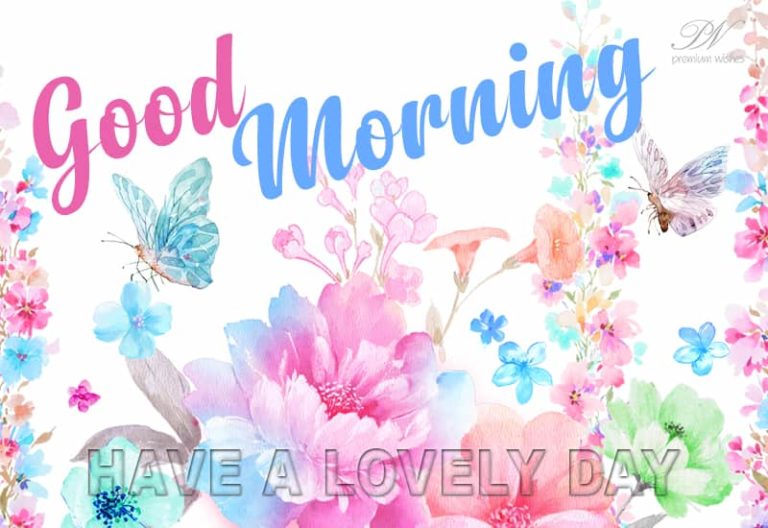 Good Morning – Have a lovely day – Say it with flowers