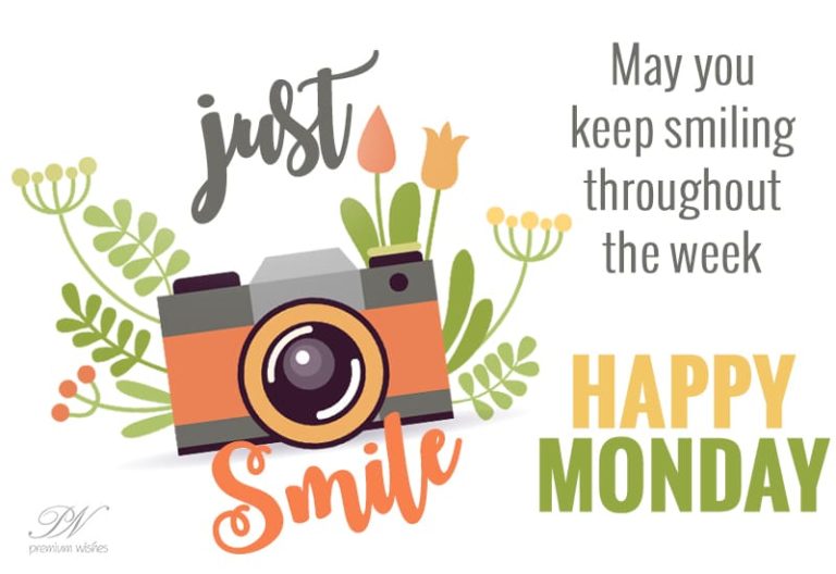 Happy Monday – May you keep smiling throughout the week Happy Monday – May you keep smiling throughout the week