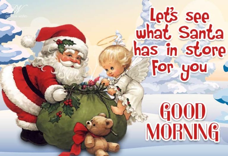 Good Morning – See what Santa has in store for you