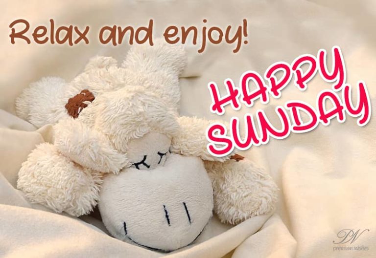 Happy Sunday Good Morning – Relax and Enjoy Happy Sunday Good Morning – Relax and Enjoy