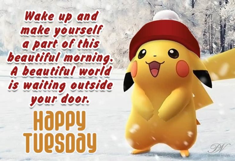 Happy Tuesday – Wake Up and Be A Part Of The Beautiful Morning Happy Tuesday – Wake Up and Be A Part Of The Beautiful Morning
