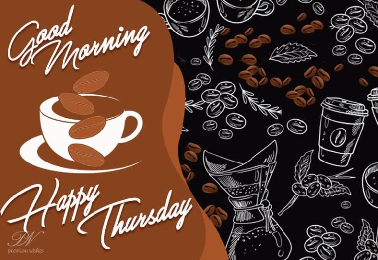 Good Morning Coffee – Happy Thursday Good Morning Coffee – Happy Thursday