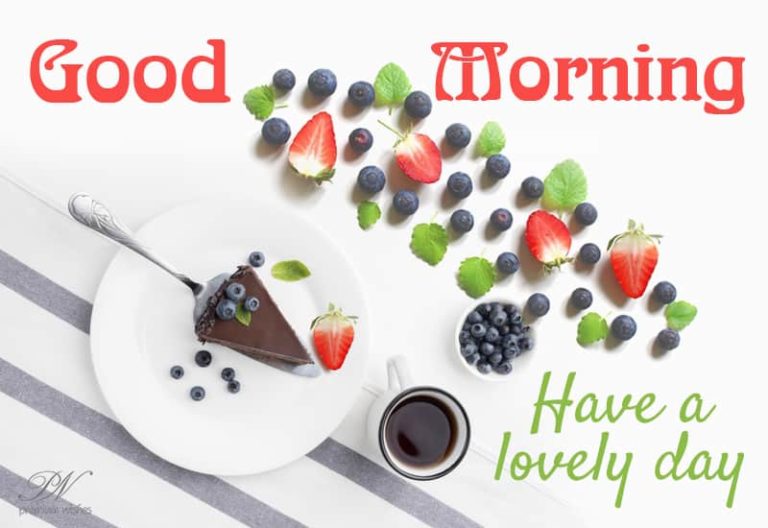 Good Morning – Have A Lovely Day With Nature Good Morning – Have A Lovely Day With Nature