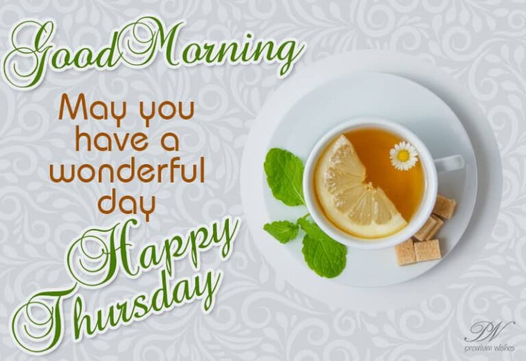 Good Morning Happy Thursday – Have A Wonderful Day