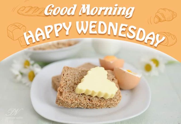 Good Morning – Happy Wednesday – Have a Sumptuous Breakfast Good Morning – Happy Wednesday – Have a Sumptuous Breakfast