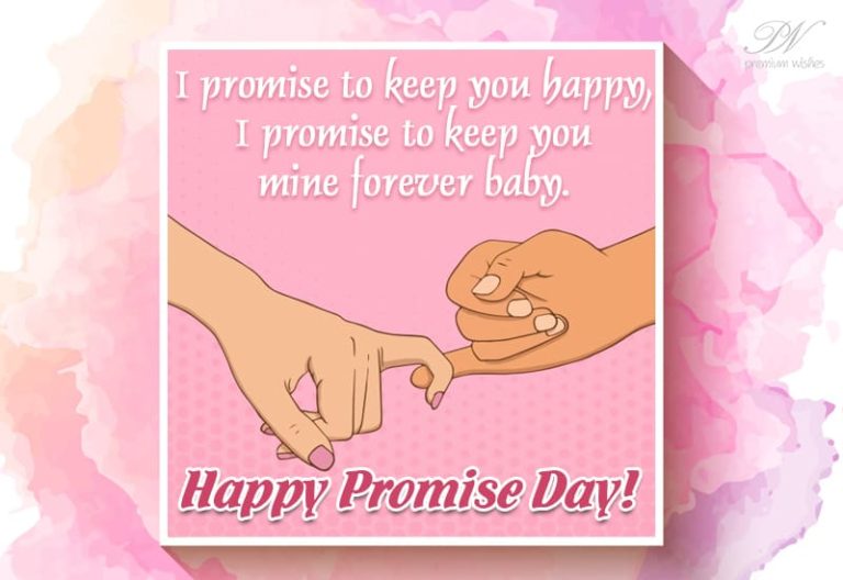 I promise to keep you happy, I promise to keep you mine. Happy Promise Day I promise to keep you happy, I promise to keep you mine. Happy Promise Day