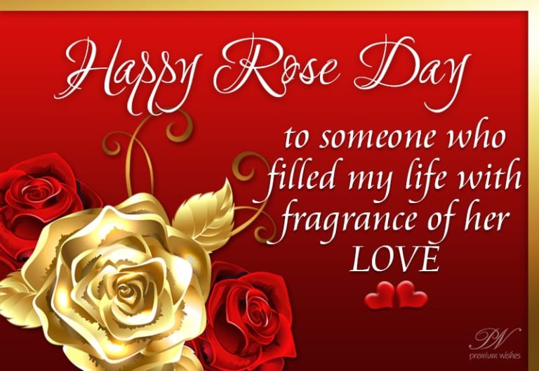 Happy Rose Day To Someone Who Filled My Life With Fragrance Of Her Love Happy Rose Day To Someone Who Filled My Life With Fragrance Of Her Love