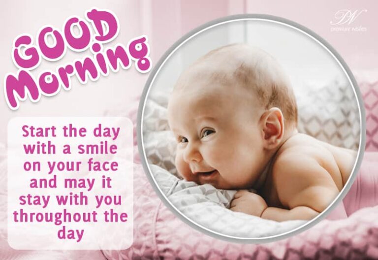 Start the day with a smile on your face  – Good Morning