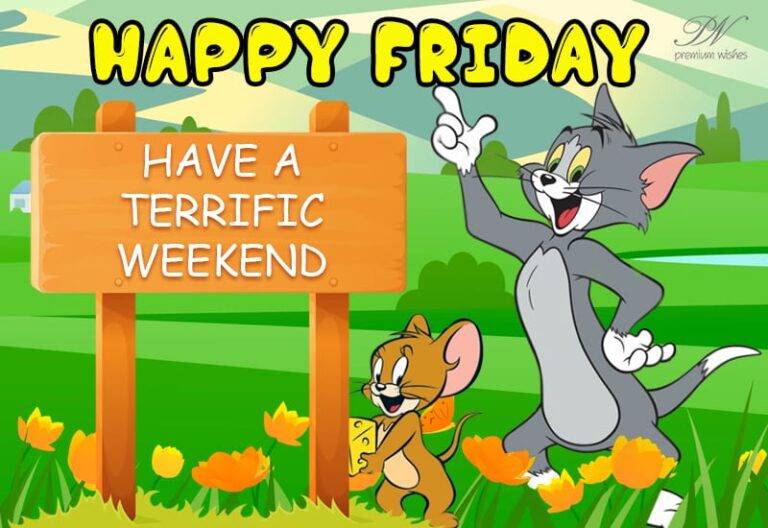 Happy Friday – Have A Terrific Weekend