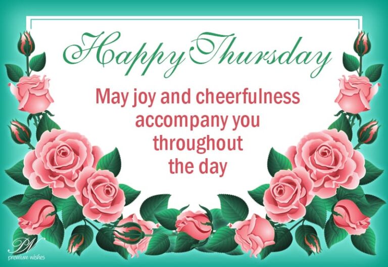 Happy Thursday – May joy and cheerfulness accompany you throughout the day Happy Thursday – May joy and cheerfulness accompany you throughout the day