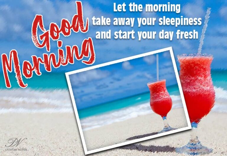 Let the morning take away your sleepiness and start your day fresh – Good Morning Let the morning take away your sleepiness and start your day fresh – Good Morning