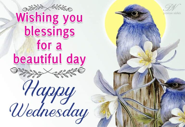 Happy Wednesday – Wishing you blessings for a beautiful day