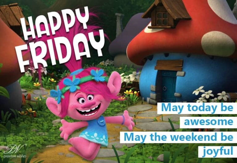 Happy Friday – May today be awesome, May the weekend be joyful Happy Friday – May today be awesome, May the weekend be joyful