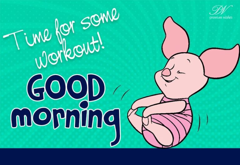Time for some workout – Good Morning Time for some workout – Good Morning