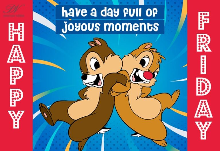 Have a day full of joyous moments – Happy Friday