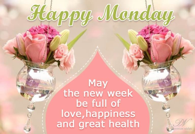 Happy Monday – May the new week be full of love, happiness and great health Happy Monday – May the new week be full of love, happiness and great health