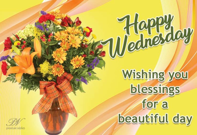 Happy Wednesday – Wishing you blessings for a beautiful day Happy Wednesday – Wishing you blessings for a beautiful day