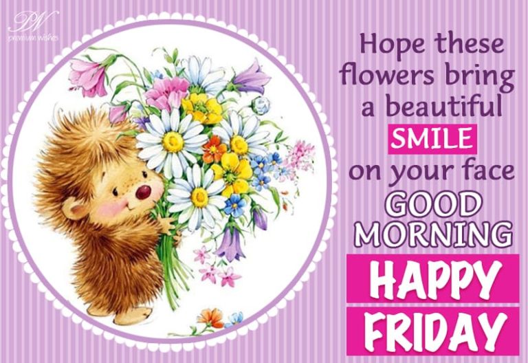 Hope these flowers bring a smile to your face – Happy Friday