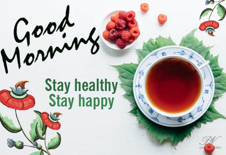 Stay healthy, stay happy Good Morning Stay healthy, stay happy Good Morning