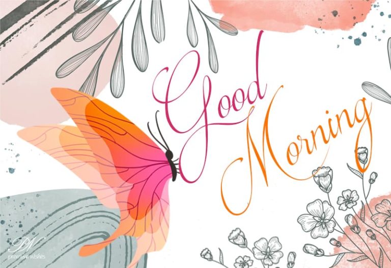 Good Morning Friends – Have a great, fruitful and lovely day